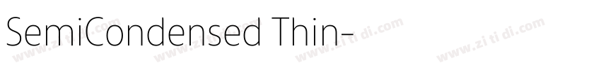 SemiCondensed Thin字体转换 SemiCondensed Thin字体转换